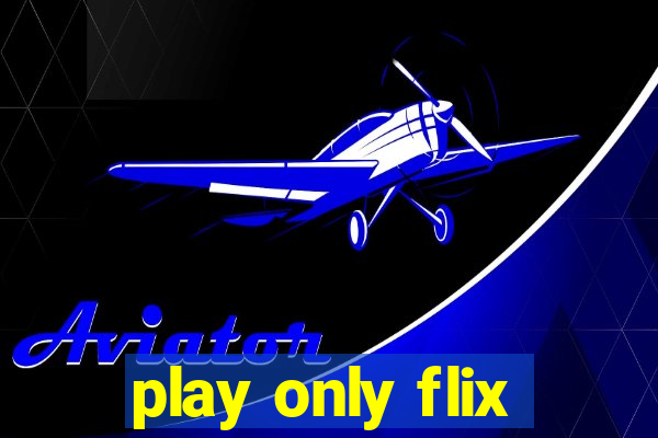 play only flix